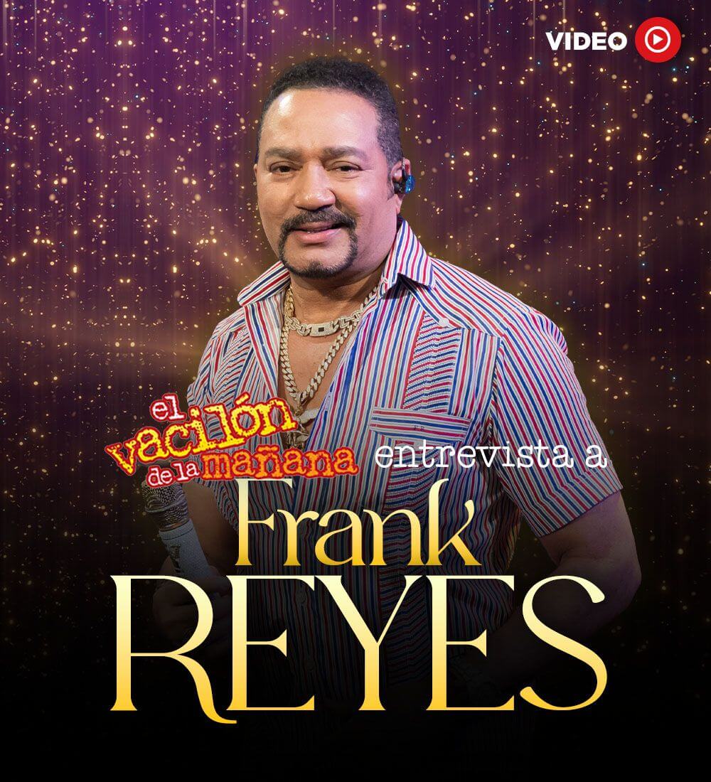 El Vacilón De La Mañana entrevista a Frank Reyes