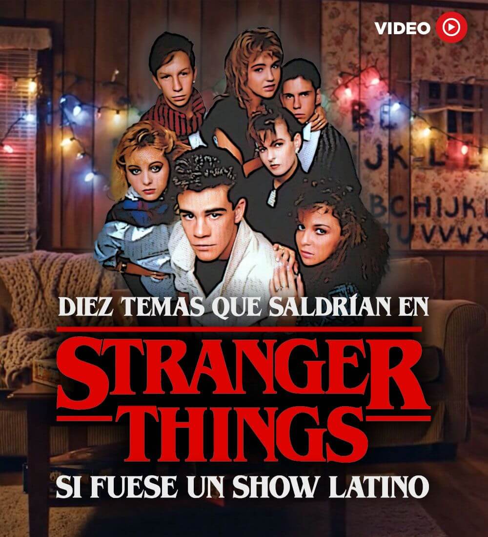 10 temas que saldrían en Stranger Things si fuese un show latino