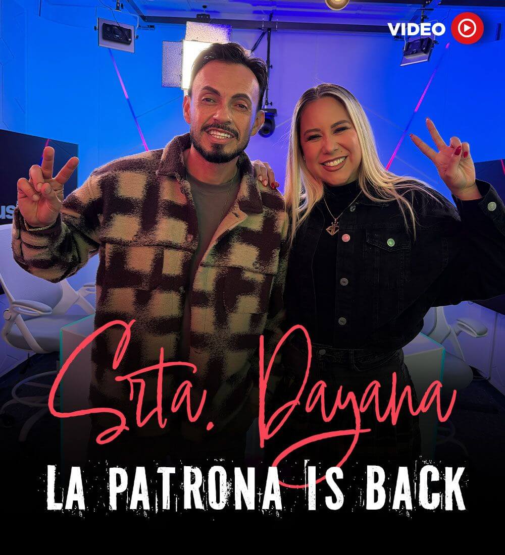 Srta Dayana: La Patrona is Back