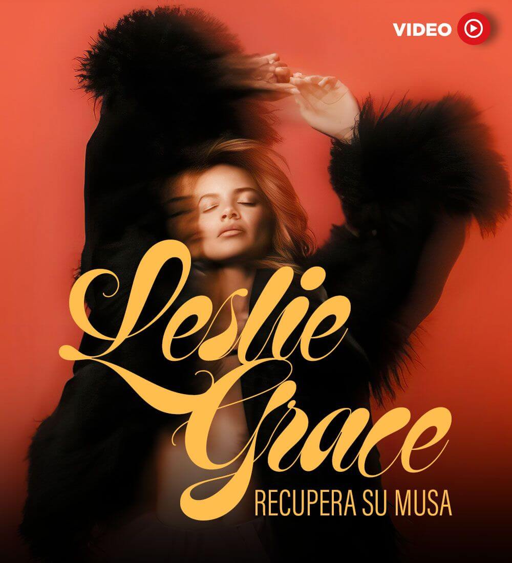 Leslie Grace recupera su musa