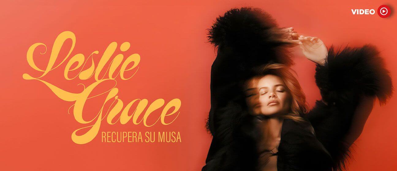Leslie Grace is getting her muse back | Videos | LaMusica