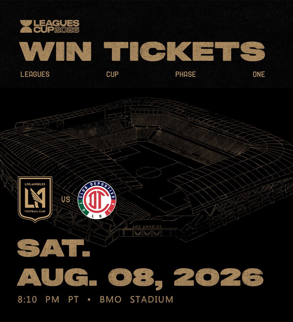 ENTER TO WIN TICKETS: LAFC VS TOLUCA LEAGUES CUP 2026