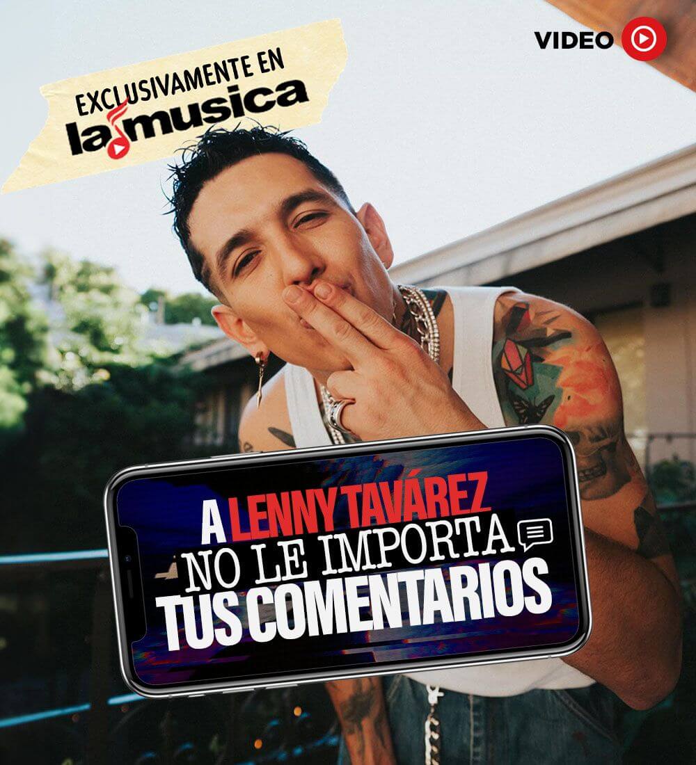 A Lenny Tavárez no le importa tus comentarios